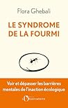Le Syndrome de la fourmi : Voir et dépasser les frontières mentales de l’inaction écologique (French Edition)