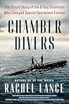 Chamber Divers: The Untold Story of the D-Day Scientists Who Changed Special Operations Forever