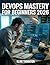 DevOps Mastery for Beginners 2026: The Complete Hands-On Guide to CI/CD, Automation, Docker, Jenkins, Git, Configuration Management, Monitoring, and High-Paying DevOps Careers