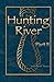 Hunting River Part 2 by Isabella M. Torres