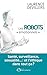 Les robots émotionnels - Santé, surveillance, sexualité...  by Laurence Devillers