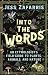 Into the Words: An Etymologist's Field Guide to Plants, Animals, and Nature