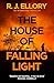 The House of Falling Light