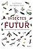 Les insectes du futur by Jean-Sébastien Steyer