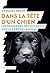 Dans la tête d'un chien : L...