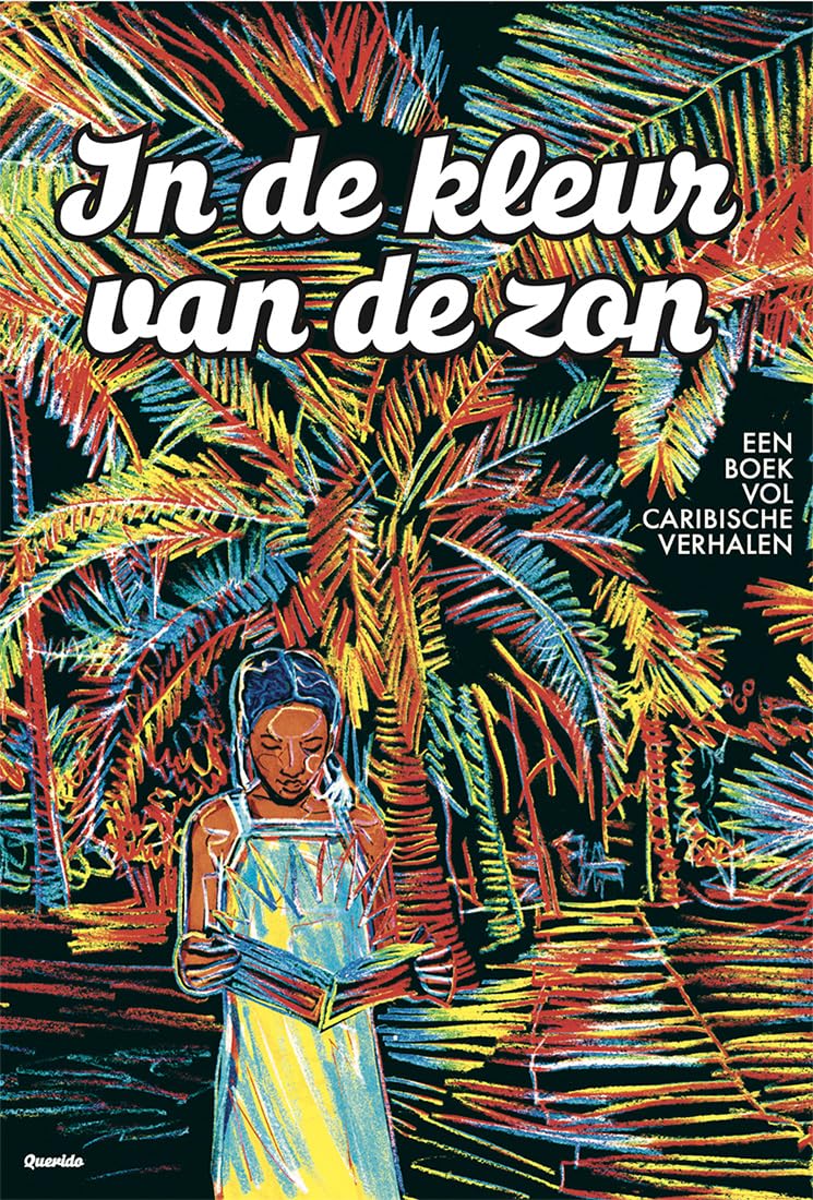 In de kleur van de zon: Een boek vol Caribische verhalen