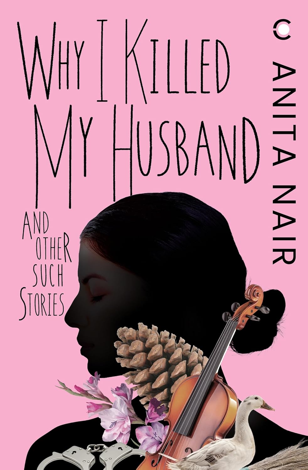Why I Killed My Husband and Other Such Stories (Paperback)
