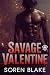 Savage Valentine by Soren Blake