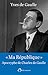 « Ma République » - Apocryphe de Charles de Gaulle by Yves DE GAULLE