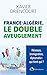 France-Algérie, le double aveuglement by Xavier Driencourt