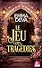 Le Jeu des Tragédies (French Edition)
