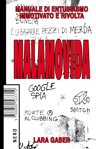 Malamovida: Manuale di entusiasmo immotivato e rivolta (Not Vol. 67) (Italian Edition)