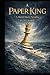 A Paper King: Short Story N...