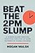 Beat the 2PM Slump: A Scien...