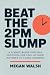 Beat the 2PM Slump by Megan Walsh