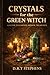 Crystals for the Green Witc...