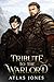 Tribute to the Warlord by Atlas Jones