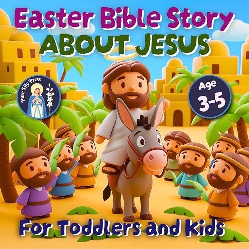 Easter Bible Story about Jesus: The Meaning of Easter Book for Toddlers and Kids Ages 3-5 | A Christian Religious Biblical Gift (Kindle Edition)