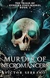 A Murder of Necromancers (The Trials of Gynefra Caul-Marrel Book 2)