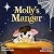 Molly's Manger by Malissa Chapin Molly's Manger by Malissa Chapin