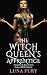 The Witch Queen’s Apprentice: A Complete Six Book Lesbian Fantasy BDSM Collection (Luna Fury's Sapphic Erotic Compilations 7)