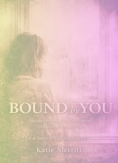 Bound by You: A Trauma Healing Journal for Women: Recovery Prompts for Emotional Abuse, Narcissistic Relationships, PTSD, Inner Child Healing & Self-Worth (The Power of Pain series Book 1)