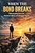 When the Bond Breaks: Under...