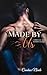 Made by Us: Giselle's and Liam's Story (The Made Series)