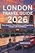 London Travel Guide 2026: P...