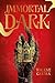 Immortal Dark - tome 1 (French Edition)