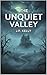 The Unquiet Valley