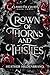 Crown of Thorns and Thistles (Cursed Fae Courts Book 3)