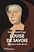 Louise de Savoie : Régente ...
