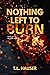Nothing Left to Burn (The W...