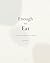 Enough to Eat: Cooking with...