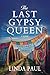 The Last Gypsy Queen: A Novel