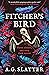 Fitcher's Bird by A.G. Slatter