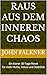 Raus aus dem inneren Chaos by John Falkner