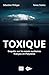 Toxique - Enquête sur les essais nucléaires français en Polyn... by Sébastien Philippe