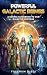 Powerful Galactic Beings: A Cosmic Guidebook to our Galactic Heritage (The Galactic Archives 1)