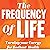 The FREQUENCY of LIFE: A Ne...
