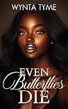 Even Butterflies Die