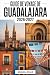 GUIDE DE VOYAGE DE GUADALAJ...