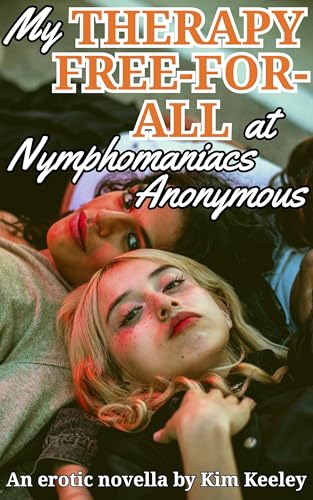 My Therapy Free-For-All at Nymphomaniacs Anonymous: An erotic novella (My Mistake Book 3)
