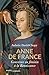 Anne de France : Gouverner ...
