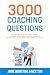 3000 Coaching Questions by Jaime Wishstone 3000 Coaching Questions by Jaime Wishstone
