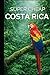 Costa Rica Travel Guide: En...