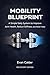 Mobility Blueprint: A Simpl...