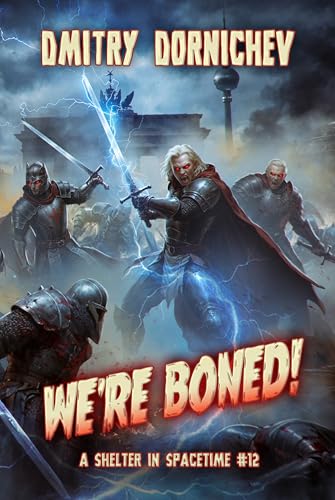 We’re Boned! (A Shelter in Spacetime Book 12): A LitRPG Apocalypse Series