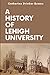 A History of Lehigh University